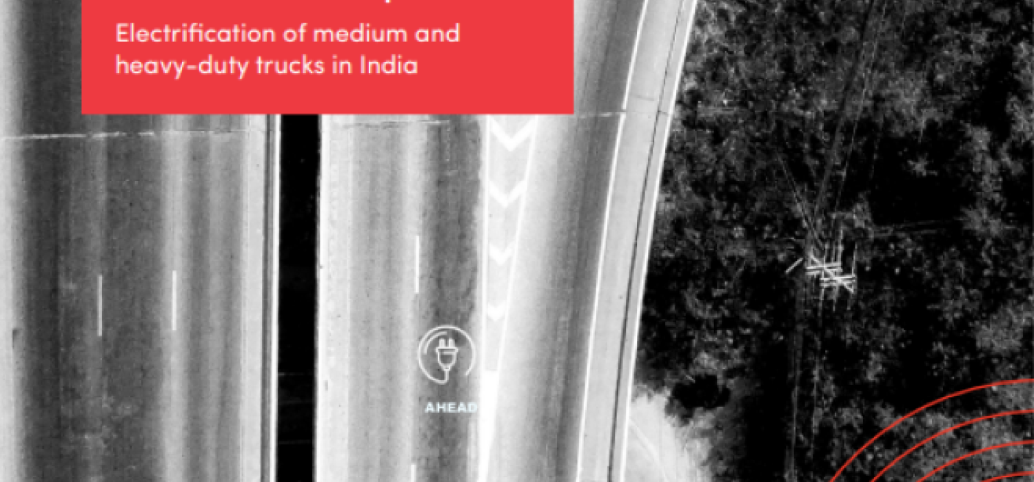 Early Market Outlook Report - Electrification of medium and heavy-duty trucks in India 