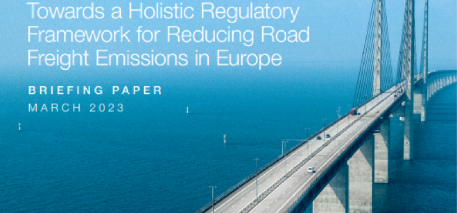 Road Freight Zero: Towards a Holistic Regulatory Framework for Reducing Road Freight Emissions in Europe