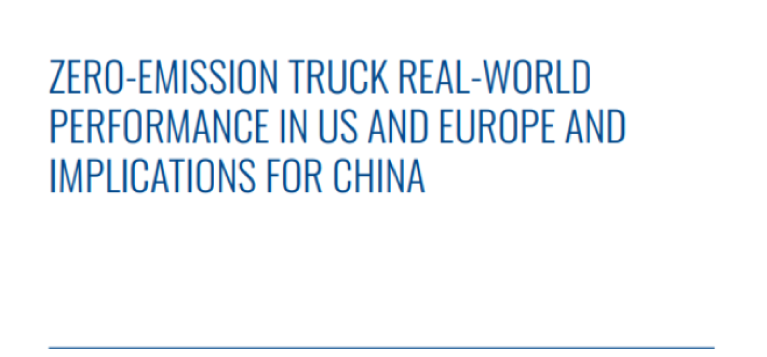 Zero-Emission Truck Real-World Performance in US And Europe And Implications For China